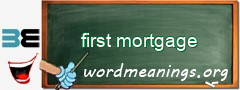 WordMeaning blackboard for first mortgage